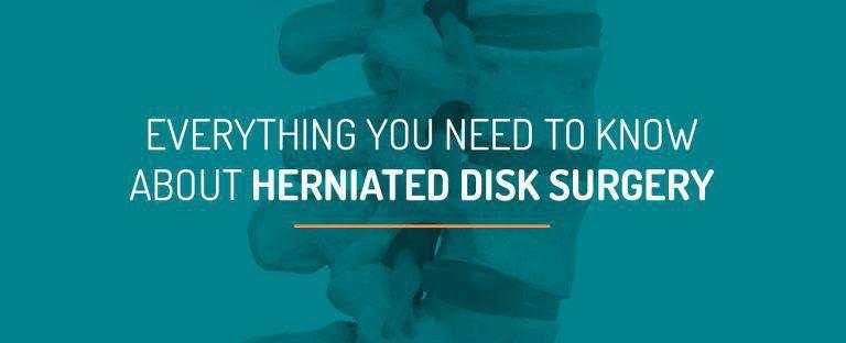 Everything You Need To Know About Herniated Disk Surgery